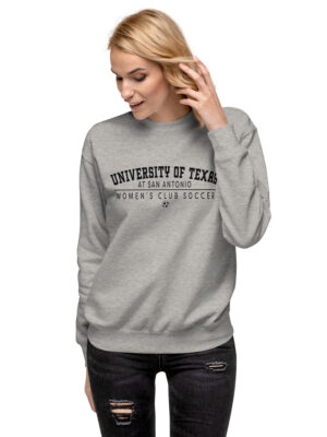 UTSA Women’s Club Soccer - Unisex Premium Sweatshirt
