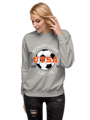 UTSA Women’s Club Soccer - Unisex Premium Sweatshirt