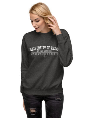 UTSA Women’s Club Soccer- Unisex Premium Sweatshirt